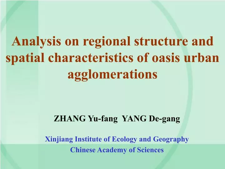 analysis on regional structure and spatial characteristics of oasis urban agglomerations