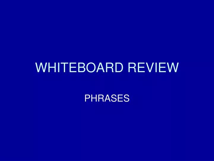 whiteboard review