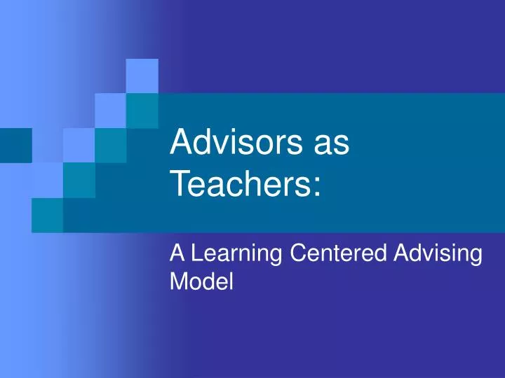 advisors as teachers