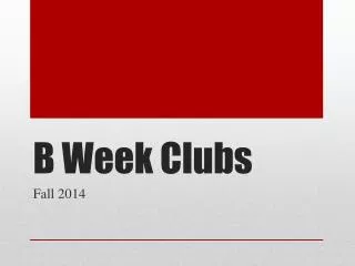 B Week Clubs