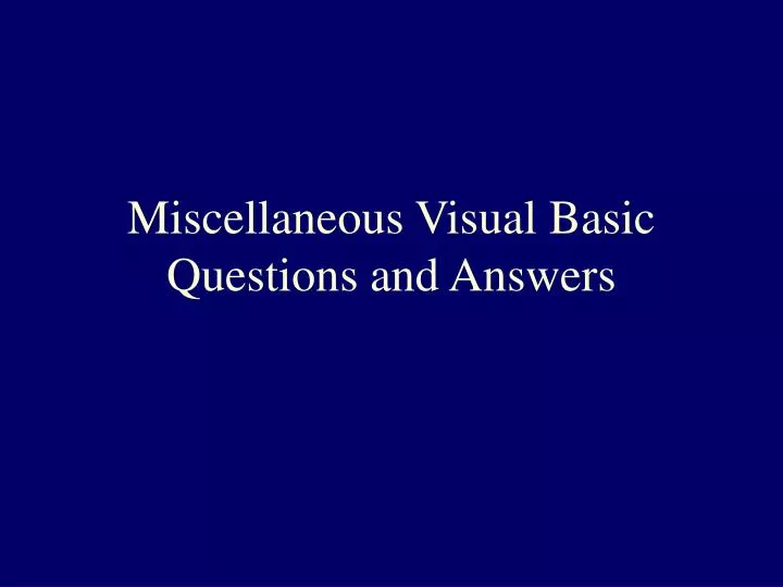 miscellaneous visual basic questions and answers