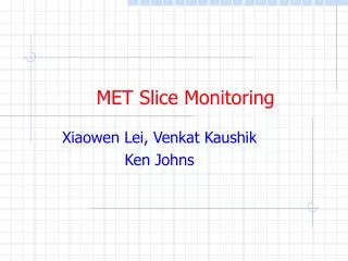 MET Slice Monitoring