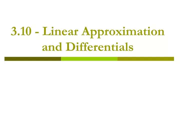 3 10 linear approximation and differentials
