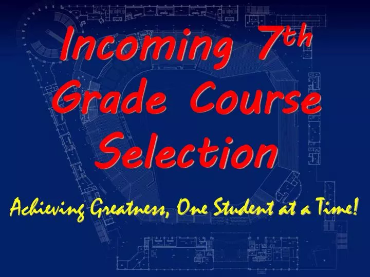 incoming 7 th grade course selection