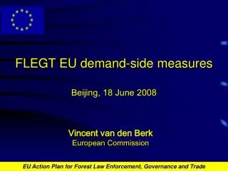 FLEGT EU demand-side measures Beijing, 18 June 2008