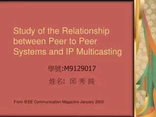 Study of the Relationship between Peer to Peer Systems and IP Multicasting