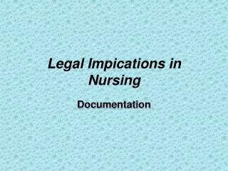 Legal Impications in Nursing