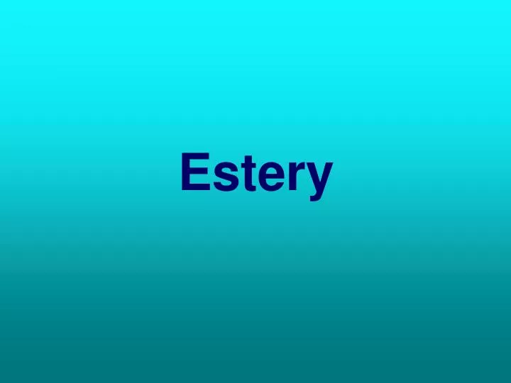 estery
