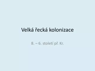 velk eck kolonizace