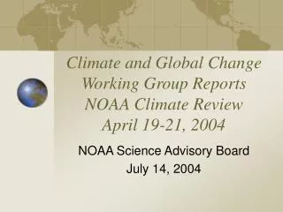 Climate and Global Change Working Group Reports NOAA Climate Review April 19-21, 2004