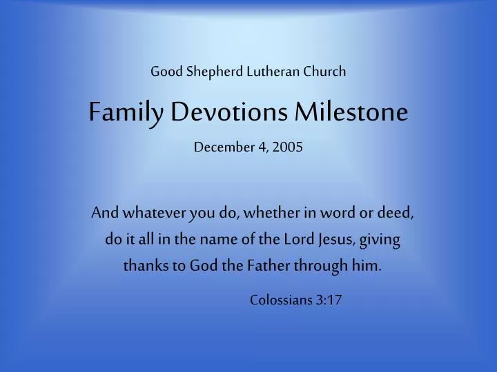 good shepherd lutheran church family devotions milestone december 4 2005