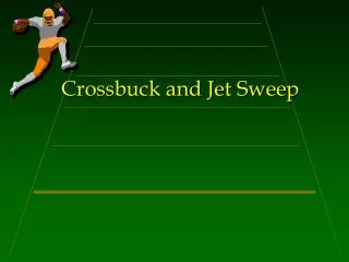 Crossbuck and Jet Sweep