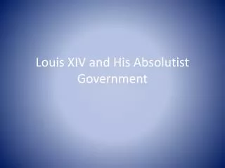 Louis XIV and His Absolutist Government
