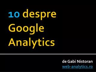 10 despre Google Analytics