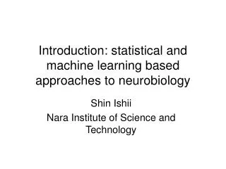 Introduction: statistical and machine learning based approaches to neurobiology