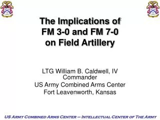 The Implications of FM 3-0 and FM 7-0 on Field Artillery