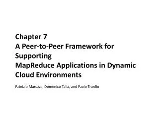 Chapter 7 A Peer-to-Peer Framework for Supporting MapReduce Applications in Dynamic