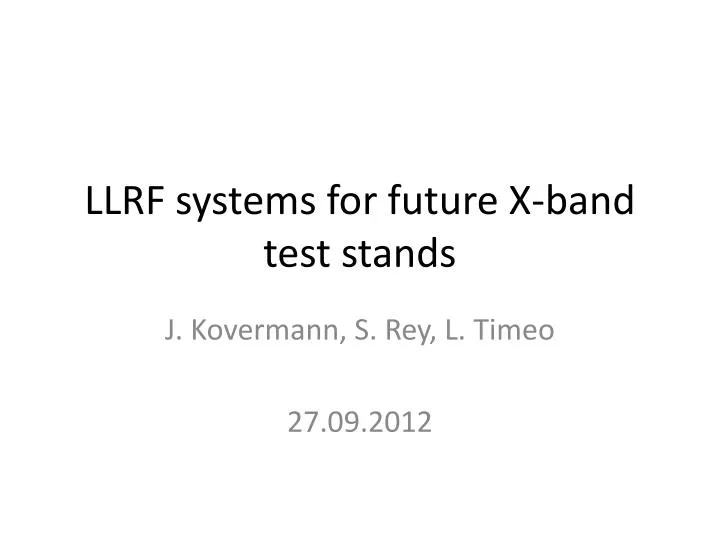 llrf systems for future x band test stands