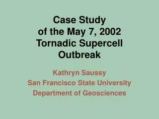 Case Study of the May 7, 2002 Tornadic Supercell Outbreak