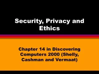 Security, Privacy and Ethics