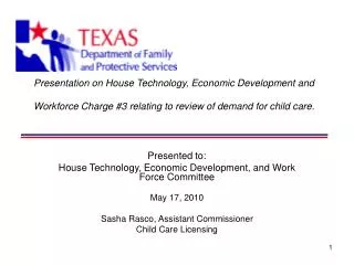 Presented to: House Technology, Economic Development, and Work Force Committee May 17, 2010
