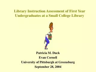 Library Instruction Assessment of First Year Undergraduates at a Small College Library