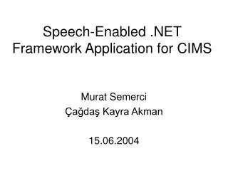 Speech-Enabled .NET Framework Application for CIMS