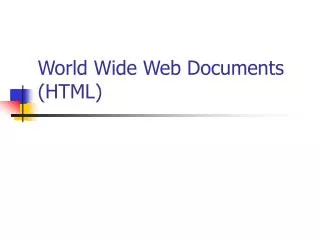 World Wide Web Documents (HTML)