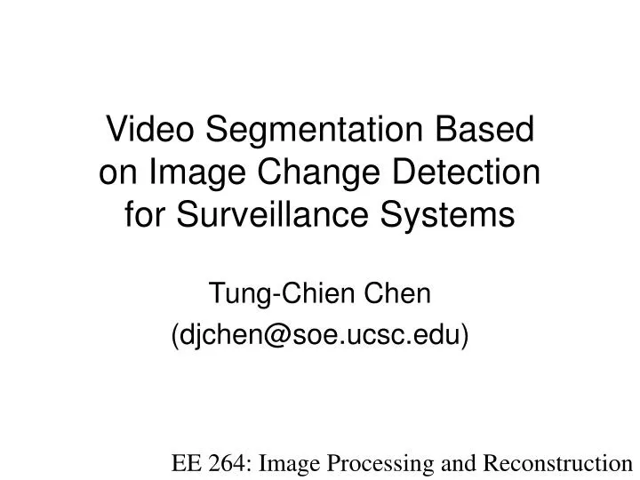 video segmentation based on image change detection for surveillance systems