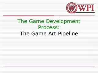 The Game Development Process: The Game Art Pipeline
