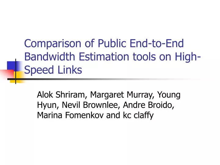 comparison of public end to end bandwidth estimation tools on high speed links