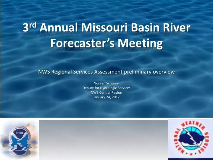 3 rd annual missouri basin river forecaster s meeting
