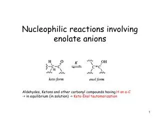 Nucleophilic reactions involving enolate anions