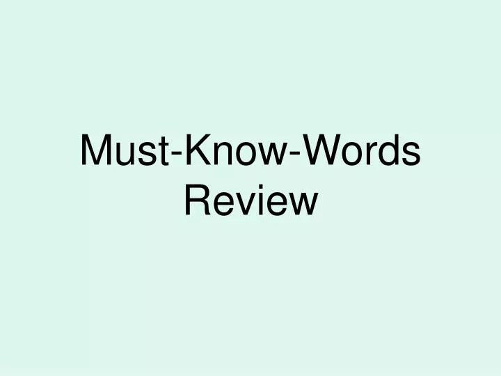 must know words review