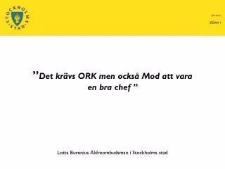 det kr vs ork men ocks mod att vara en bra chef