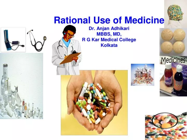rational use of medicine dr anjan adhikari mbbs md r g kar medical college kolkata