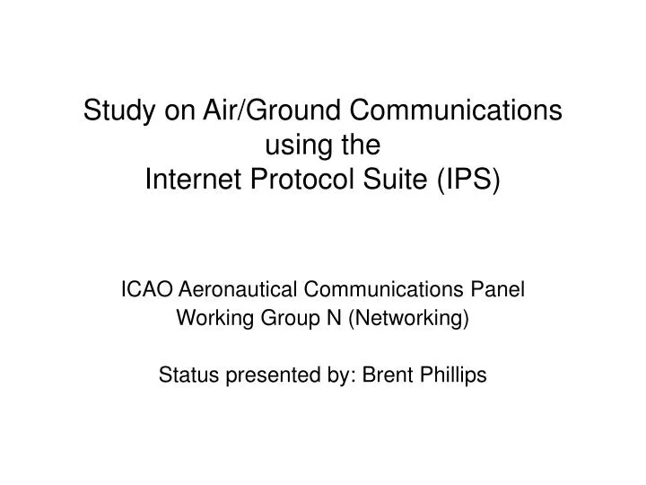 study on air ground communications using the internet protocol suite ips