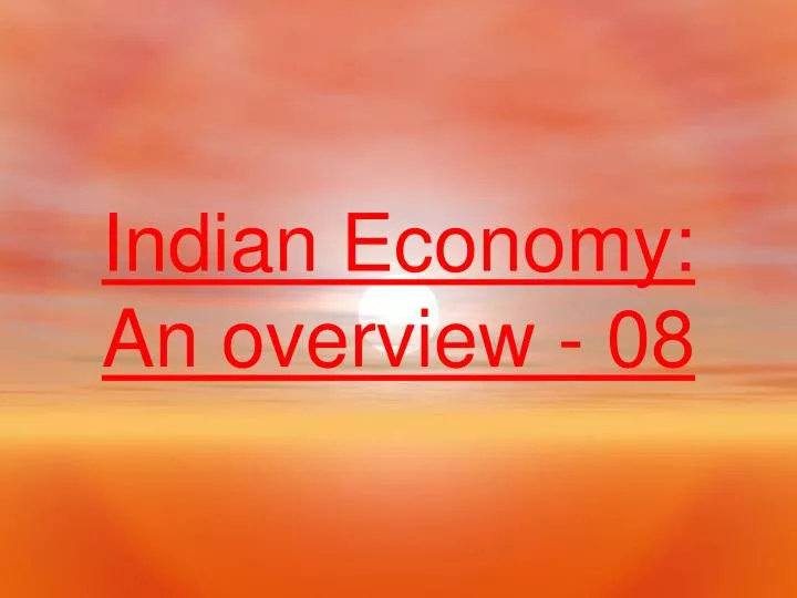 indian economy an overview 08