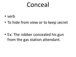 Conceal