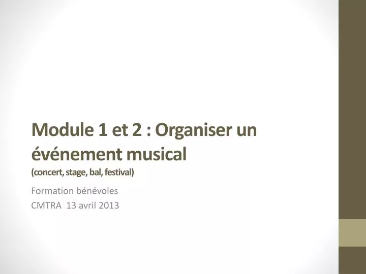 module 1 et 2 organiser un v nement musical concert stage bal festival