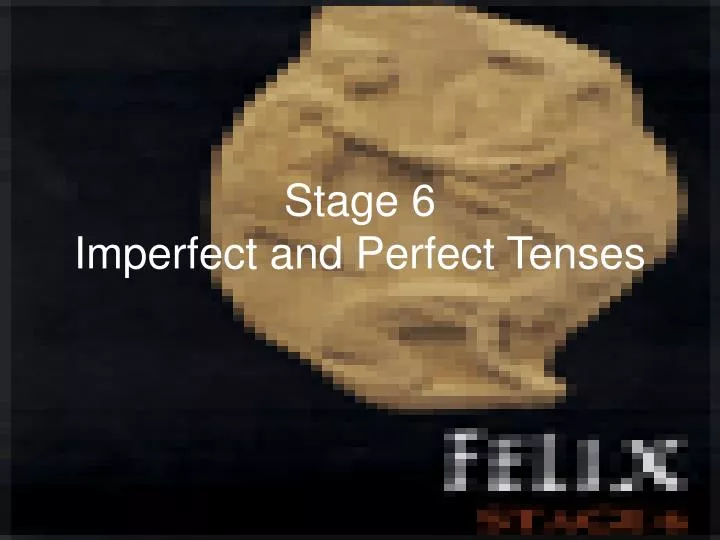 stage 6 imperfect and perfect tenses