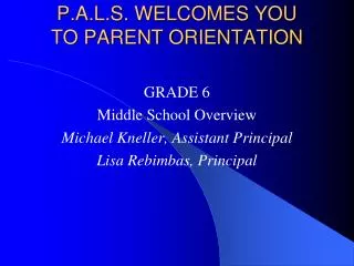 P.A.L.S. WELCOMES YOU TO PARENT ORIENTATION