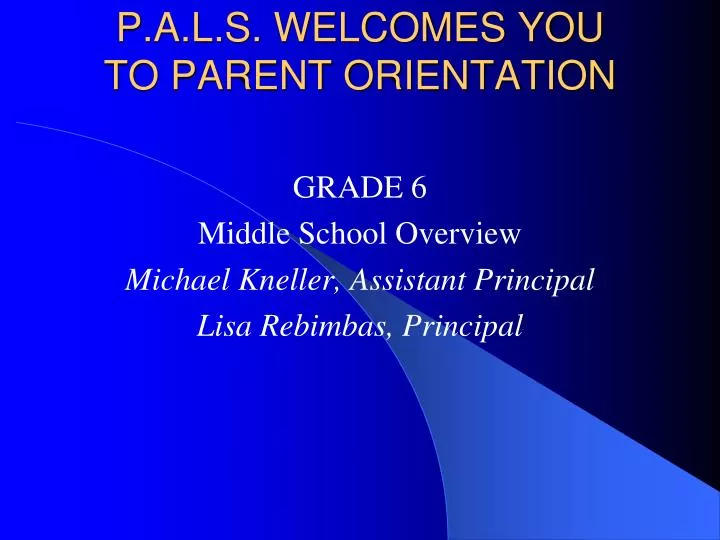 p a l s welcomes you to parent orientation