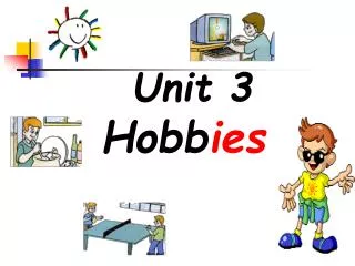 Unit 3 Hobb ies