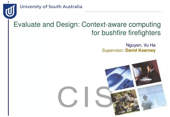 evaluate and design context aware computing for bushfire firefighters