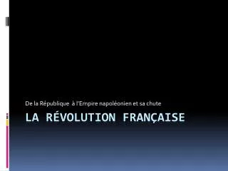 de la r publique l empire napol onien et sa chute