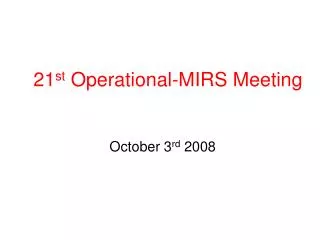 21 st Operational-MIRS Meeting