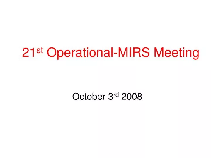 21 st operational mirs meeting