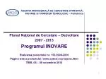 Planul Naţional de Cercetare – Dezvoltare 2007 - 2013 Programul INOVARE - slide 1