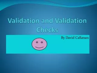 Validation and Validation Checks